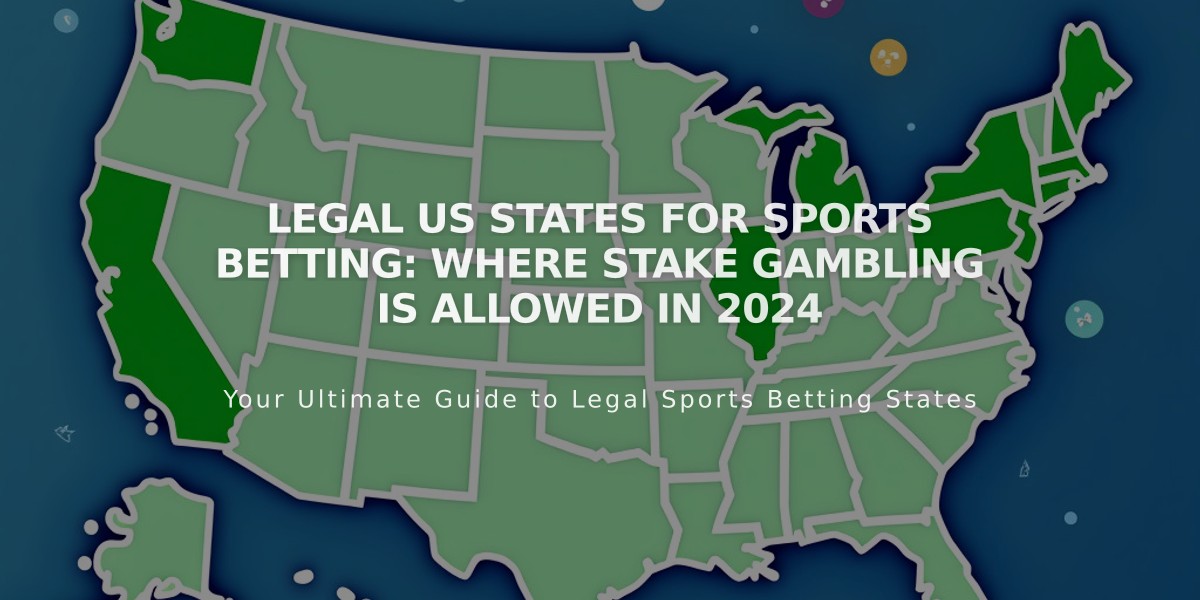 Legal US States for Sports Betting: Where Stake Gambling is Allowed in 2024