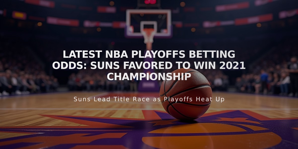 Latest NBA Playoffs Betting Odds: Suns Favored to Win 2021 Championship