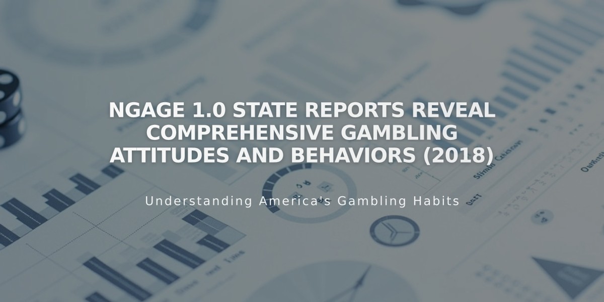 NGAGE 1.0 State Reports Reveal Comprehensive Gambling Attitudes and Behaviors (2018)