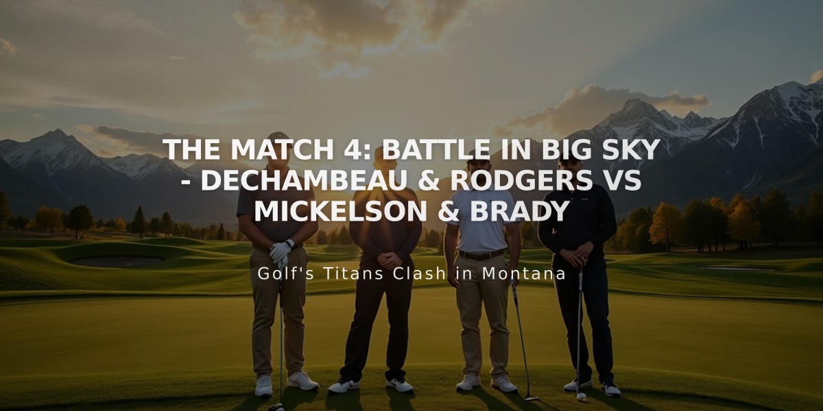 The Match 4: Battle in Big Sky - DeChambeau & Rodgers vs Mickelson & Brady