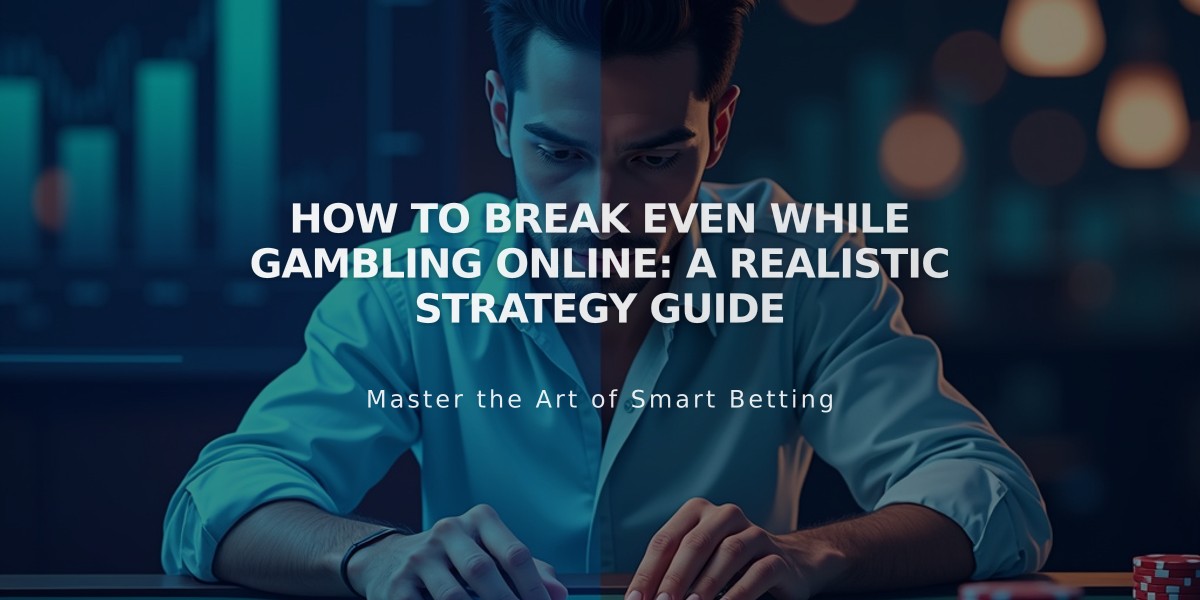 How to Break Even While Gambling Online: A Realistic Strategy Guide