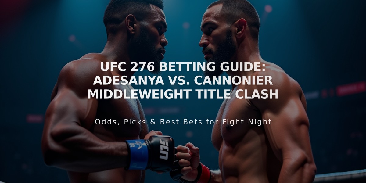 UFC 276 Betting Guide: Adesanya vs. Cannonier Middleweight Title Clash