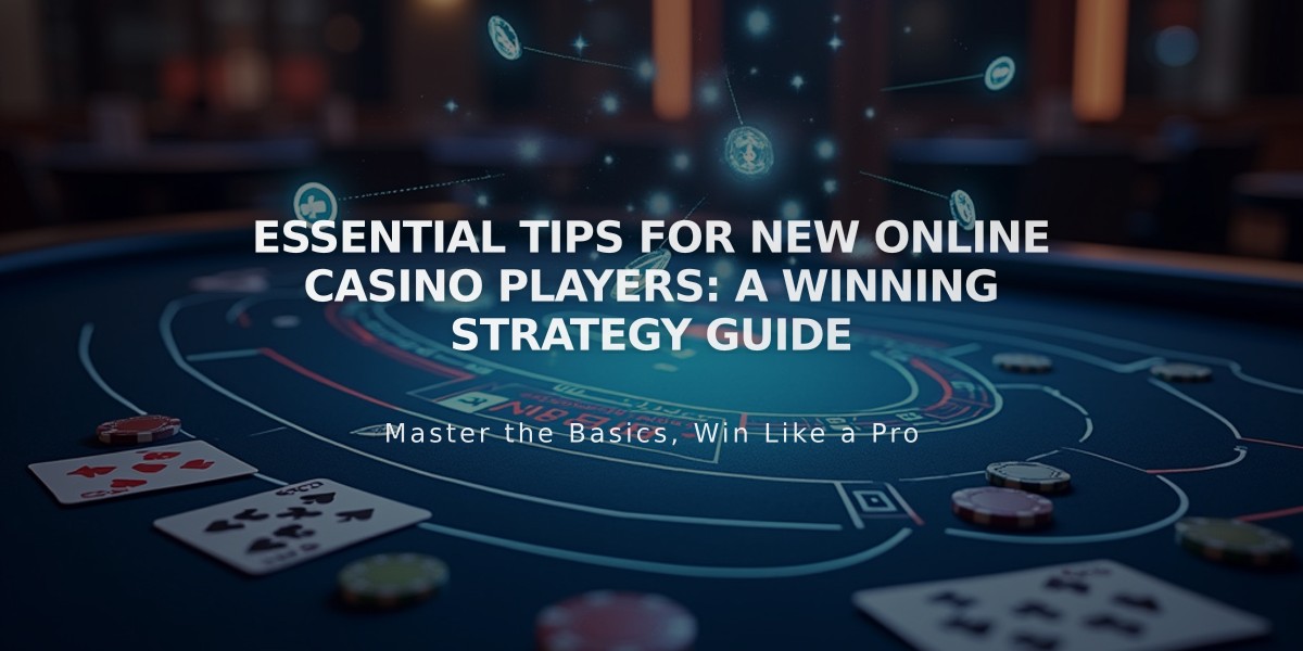 Essential Tips for New Online Casino Players: A Winning Strategy Guide