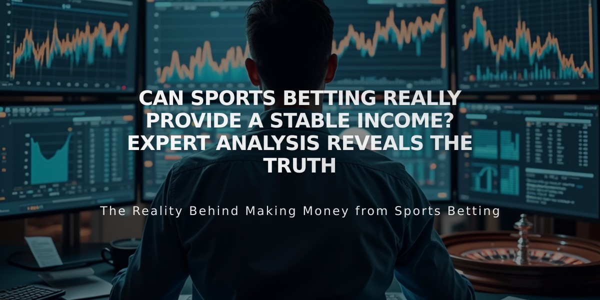 Can Sports Betting Really Provide a Stable Income? Expert Analysis Reveals the Truth