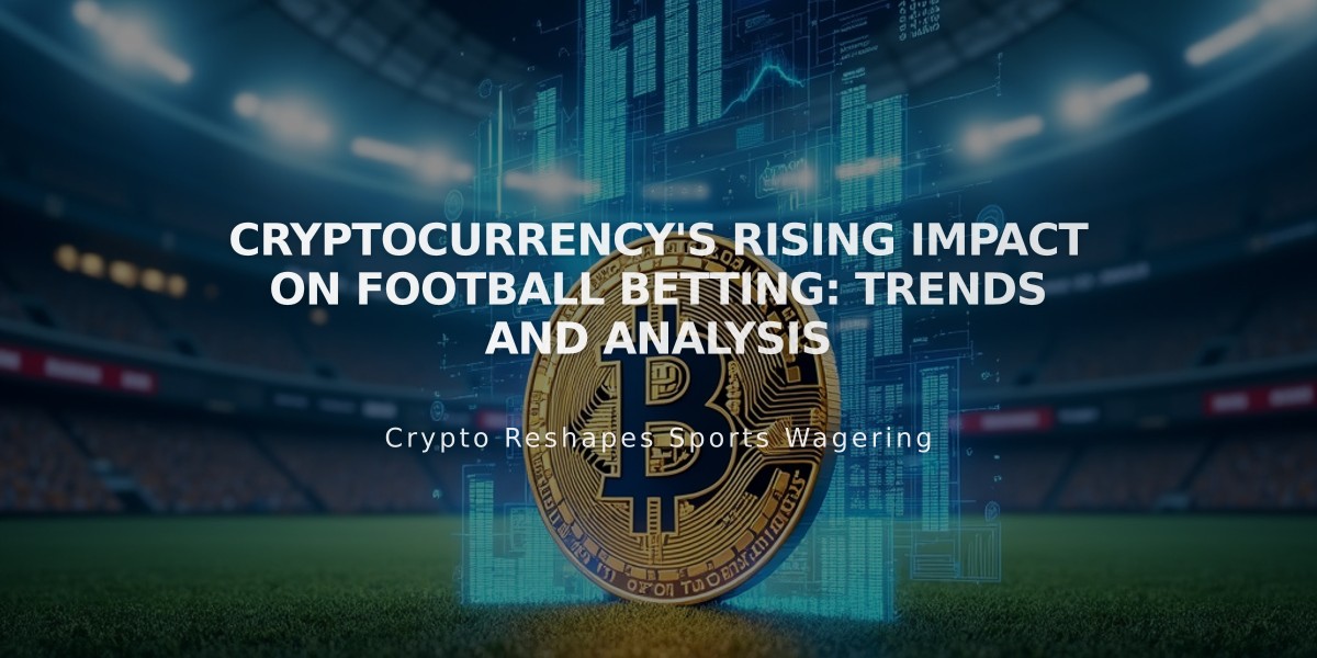 Cryptocurrency's Rising Impact on Football Betting: Trends and Analysis