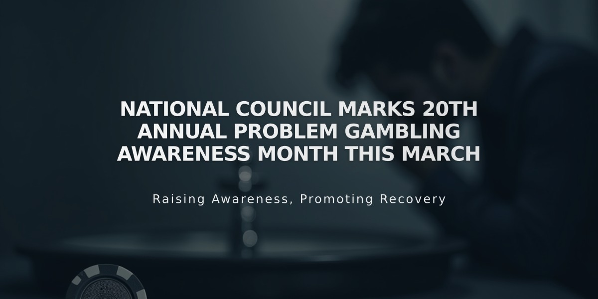 National Council Marks 20th Annual Problem Gambling Awareness Month This March