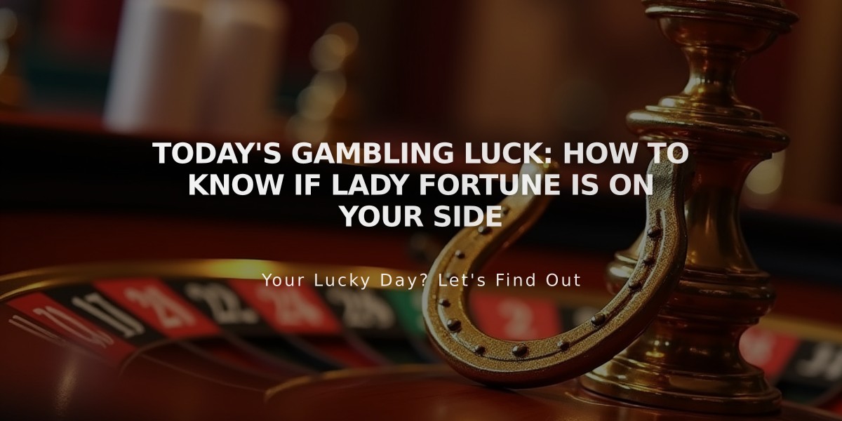 Today's Gambling Luck: How to Know if Lady Fortune is on Your Side