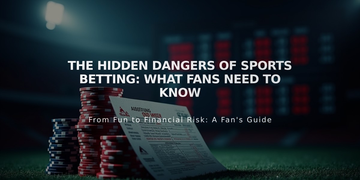 The Hidden Dangers of Sports Betting: What Fans Need to Know