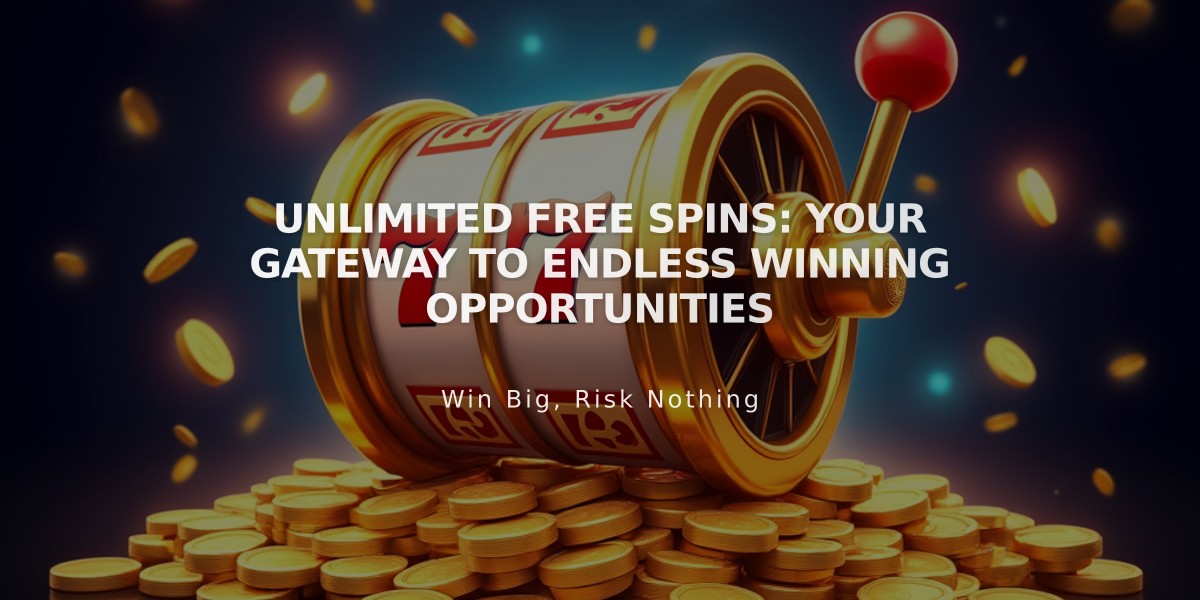 Unlimited Free Spins: Your Gateway to Endless Winning Opportunities