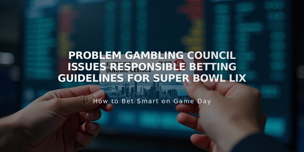 Problem Gambling Council Issues Responsible Betting Guidelines for Super Bowl LIX