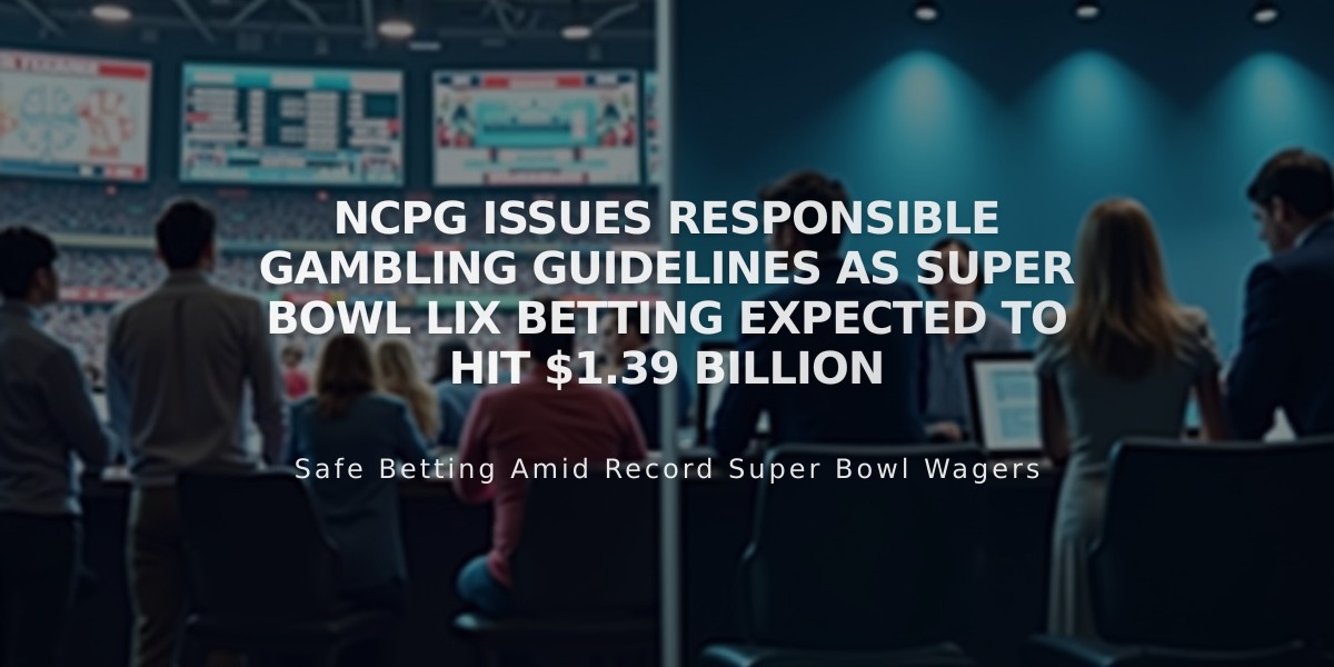 NCPG Issues Responsible Gambling Guidelines as Super Bowl LIX Betting Expected to Hit $1.39 Billion