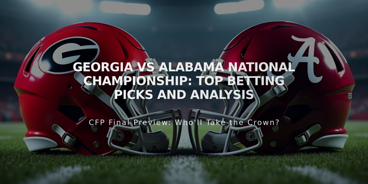 Georgia vs Alabama National Championship: Top Betting Picks and Analysis