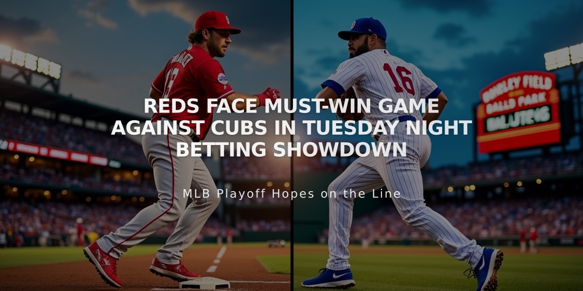 Reds Face Must-Win Game Against Cubs in Tuesday Night Betting Showdown