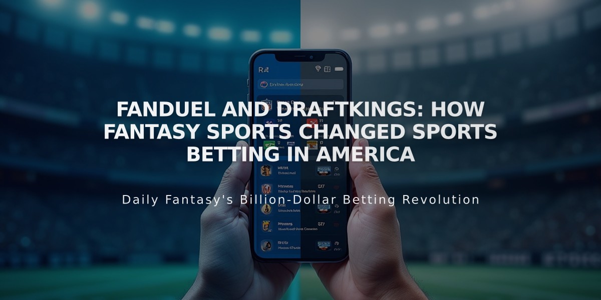 FanDuel and DraftKings: How Fantasy Sports Changed Sports Betting in America