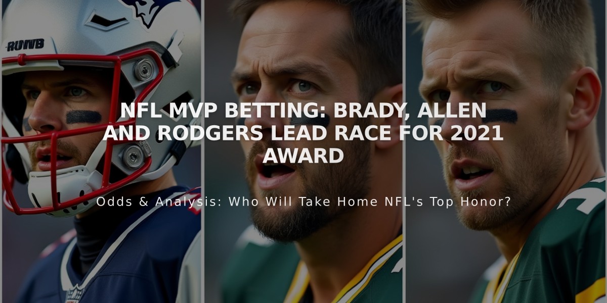 NFL MVP Betting: Brady, Allen and Rodgers Lead Race for 2021 Award