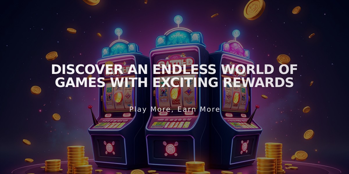 Discover an Endless World of Games with Exciting Rewards