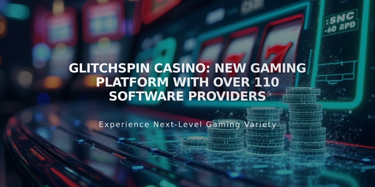 GlitchSpin Casino: New Gaming Platform with Over 110 Software Providers