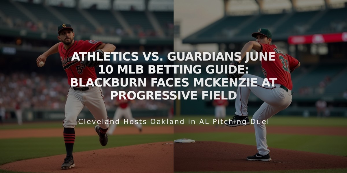 Athletics vs. Guardians June 10 MLB Betting Guide: Blackburn Faces McKenzie at Progressive Field