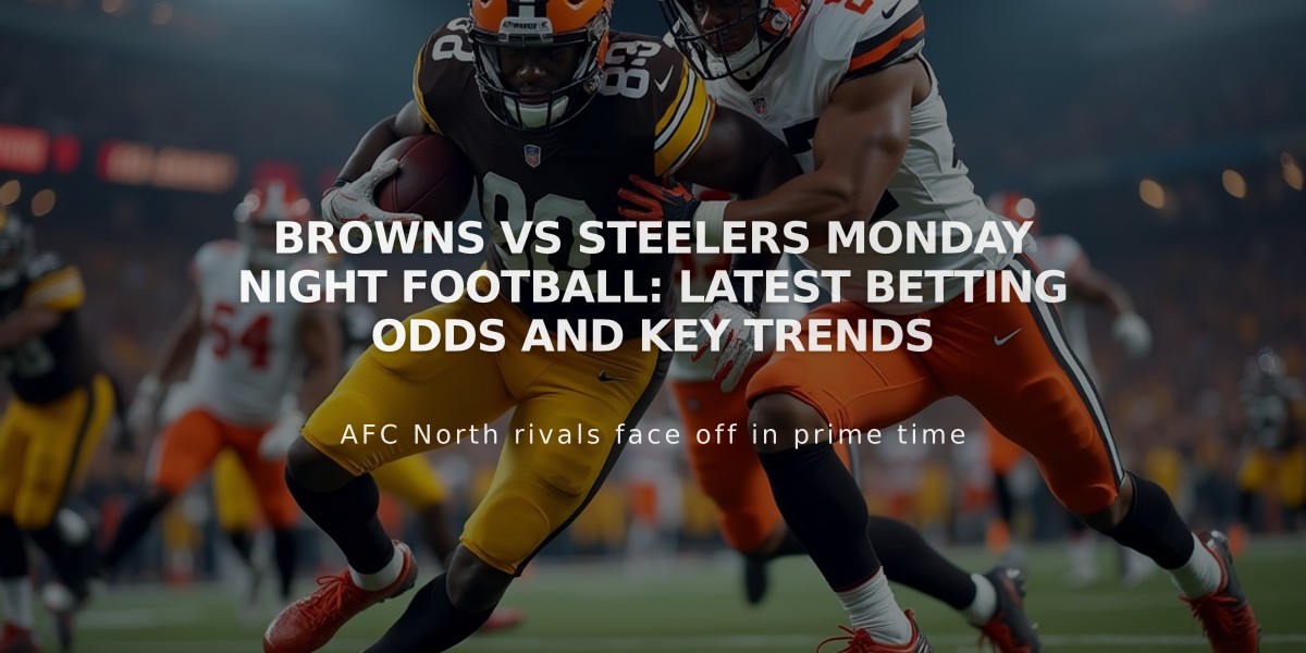 Browns vs Steelers Monday Night Football: Latest Betting Odds and Key Trends