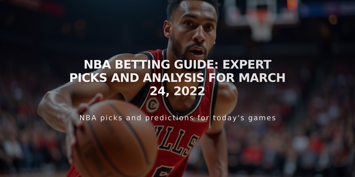 NBA Betting Guide: Expert Picks and Analysis for March 24, 2022