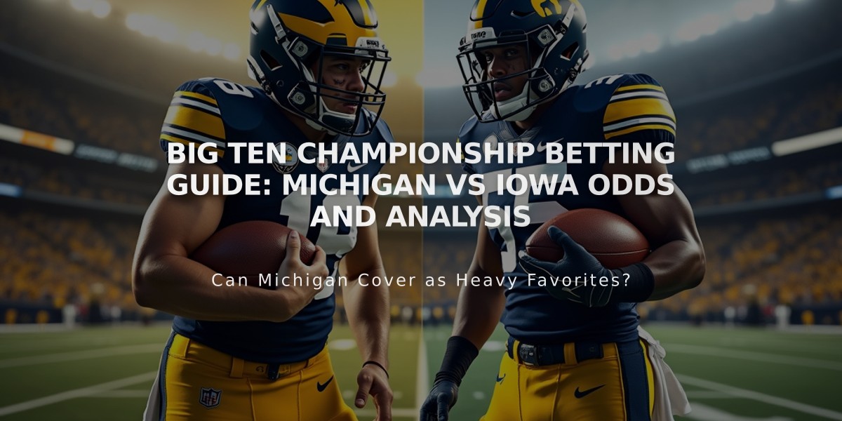 Big Ten Championship Betting Guide: Michigan vs Iowa Odds and Analysis