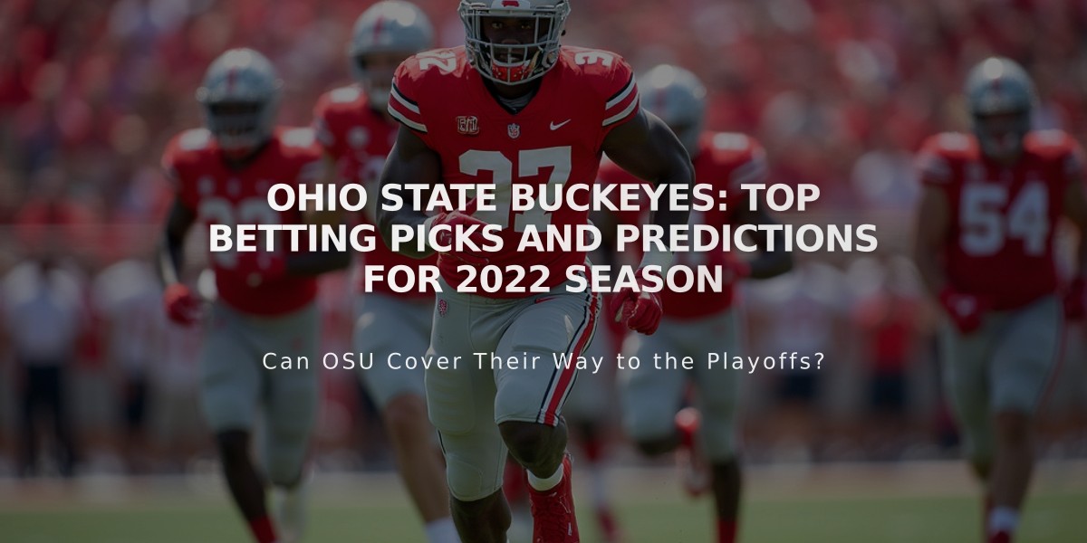 Ohio State Buckeyes: Top Betting Picks and Predictions for 2022 Season