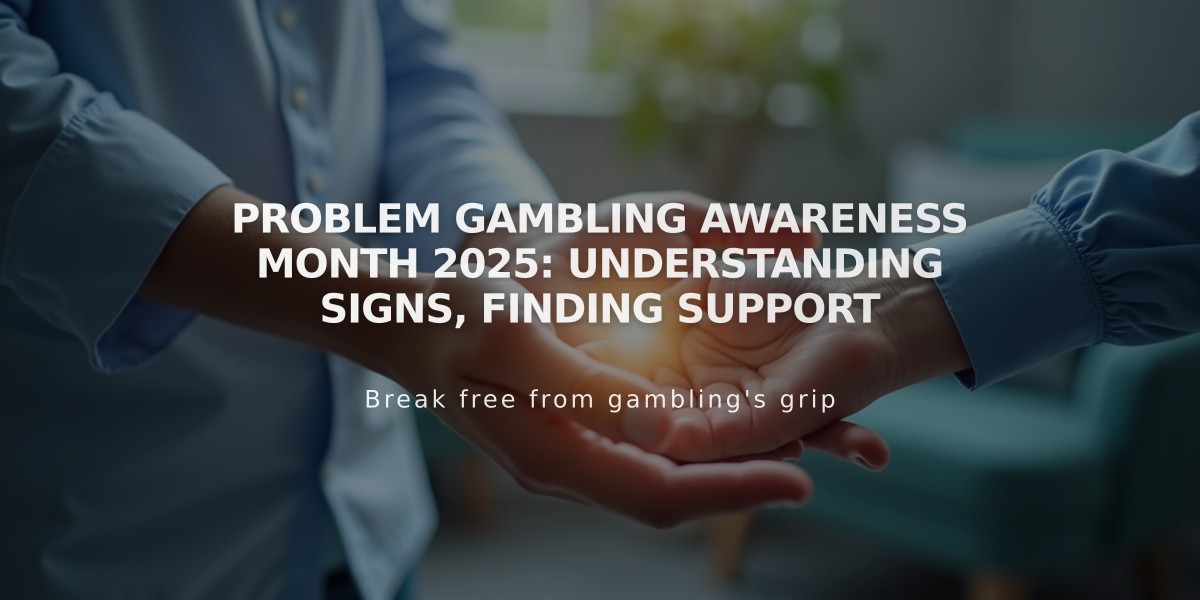 Problem Gambling Awareness Month 2025: Understanding Signs, Finding Support