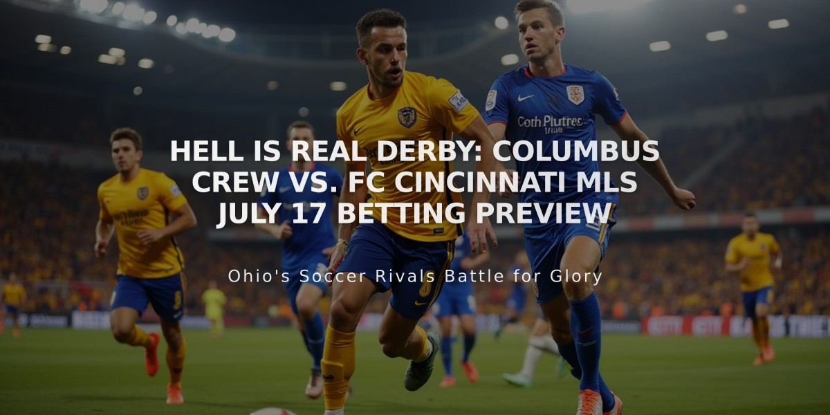 Hell Is Real Derby: Columbus Crew vs. FC Cincinnati MLS July 17 Betting Preview