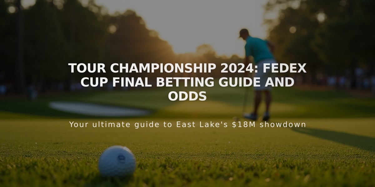 TOUR Championship 2024: FedEx Cup Final Betting Guide and Odds