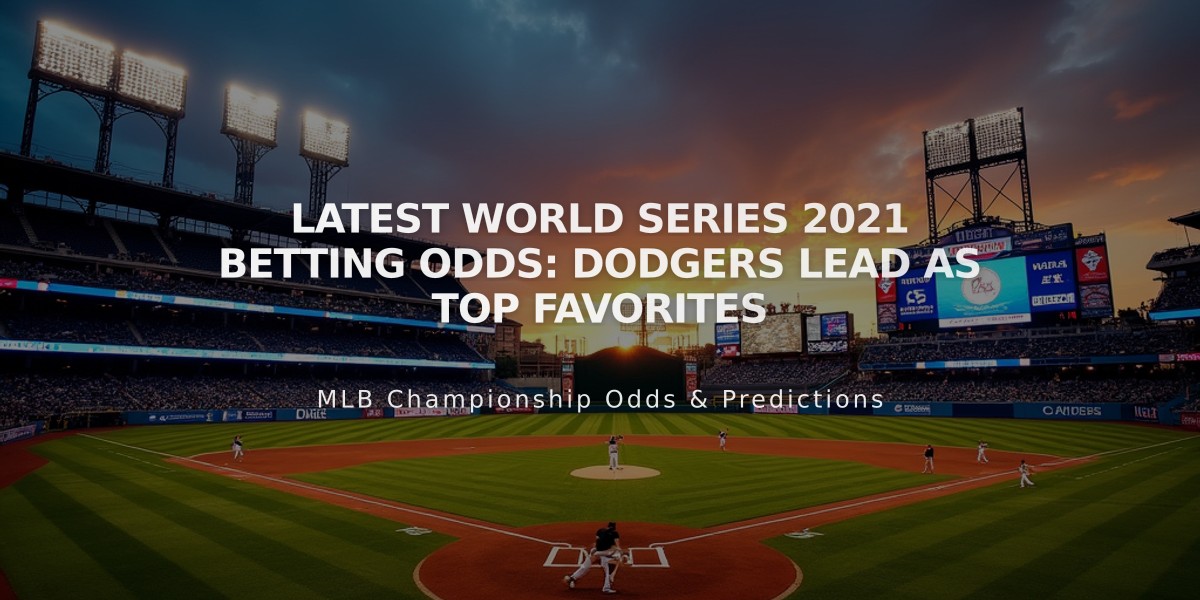 Latest World Series 2021 Betting Odds: Dodgers Lead as Top Favorites