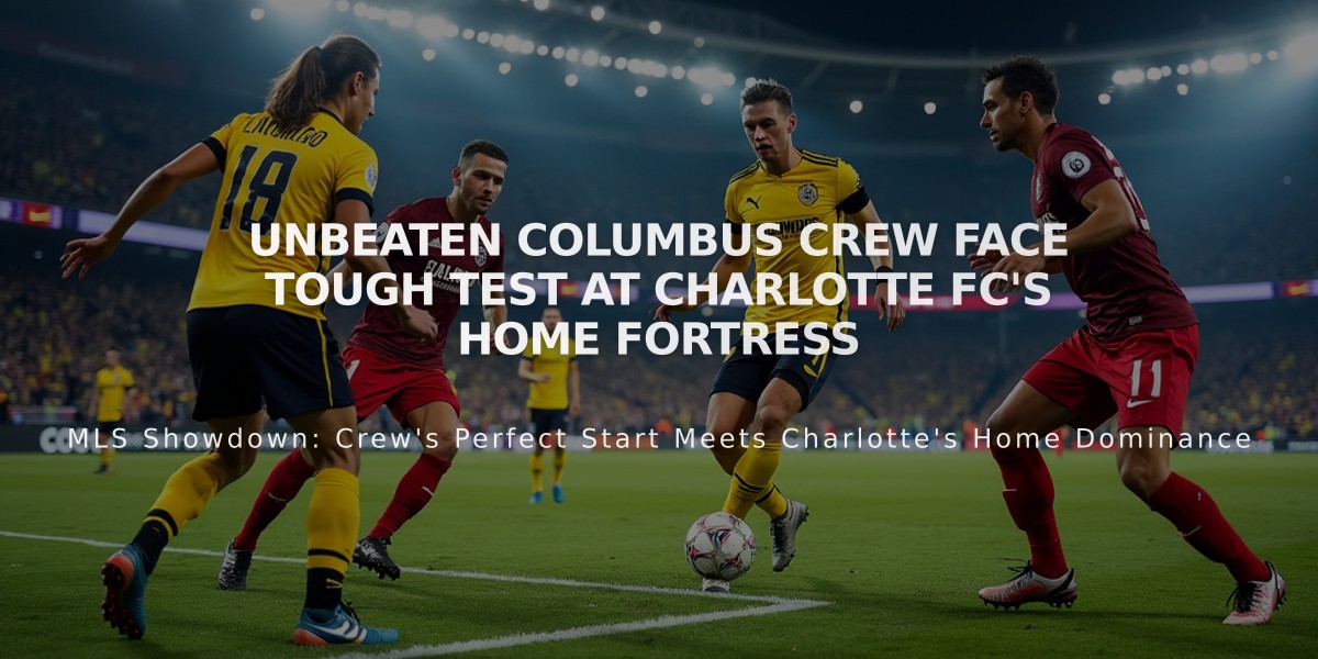 Unbeaten Columbus Crew Face Tough Test at Charlotte FC's Home Fortress