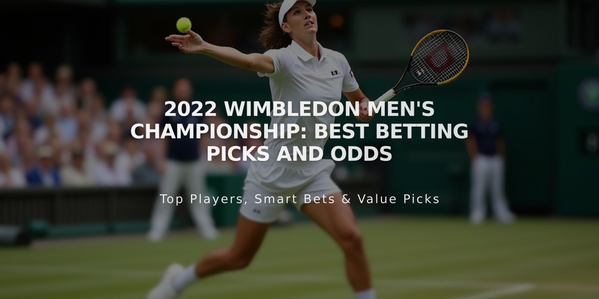 2022 Wimbledon Men's Championship: Best Betting Picks and Odds