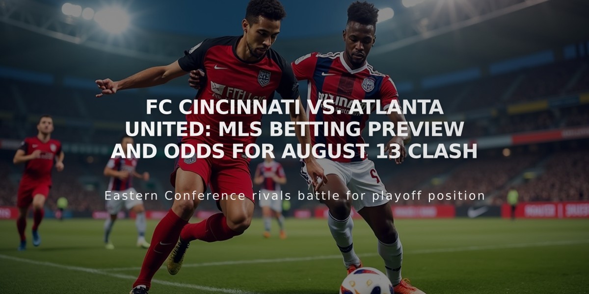 FC Cincinnati vs. Atlanta United: MLS Betting Preview and Odds for August 13 Clash