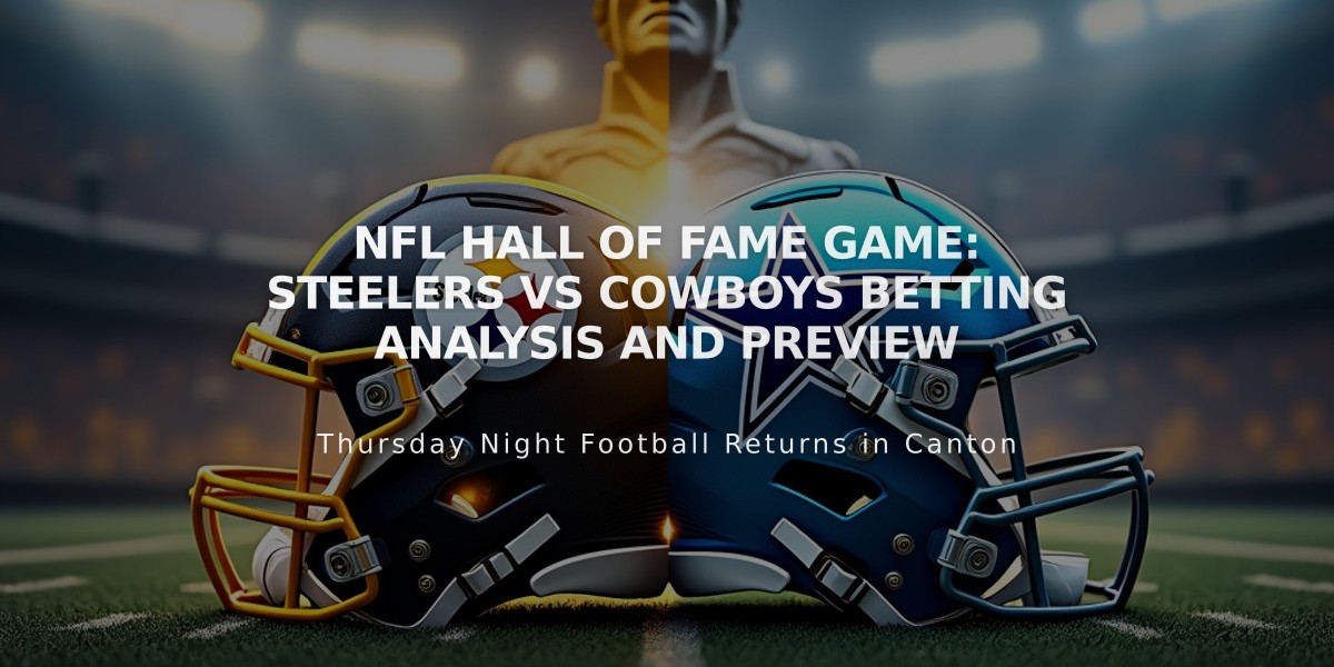 NFL Hall of Fame Game: Steelers vs Cowboys Betting Analysis and Preview