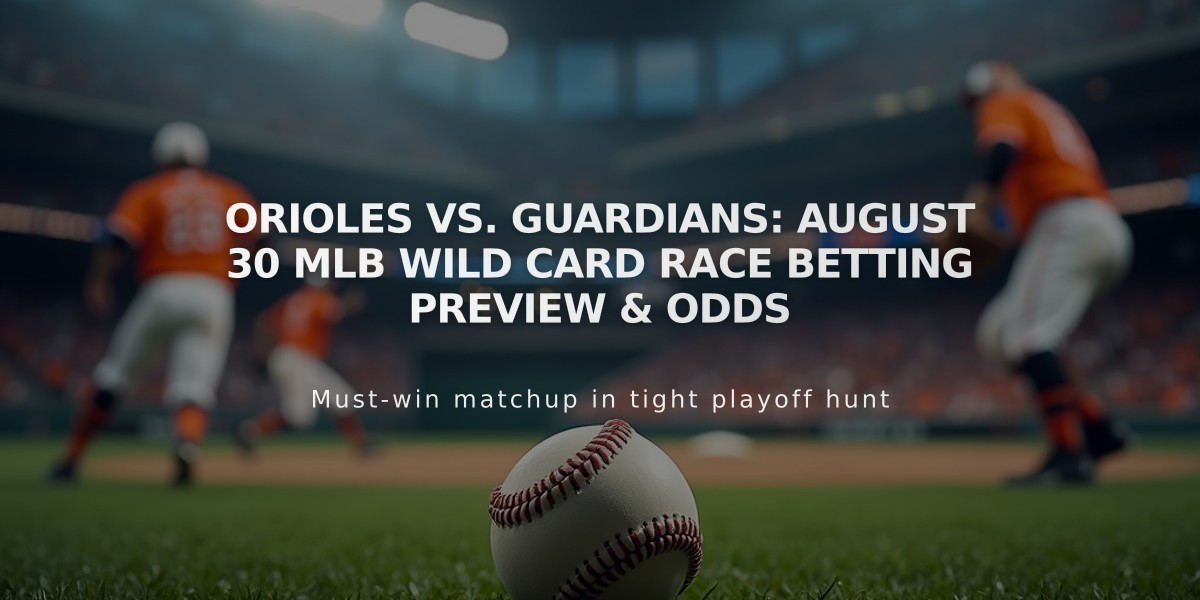 Orioles vs. Guardians: August 30 MLB Wild Card Race Betting Preview & Odds