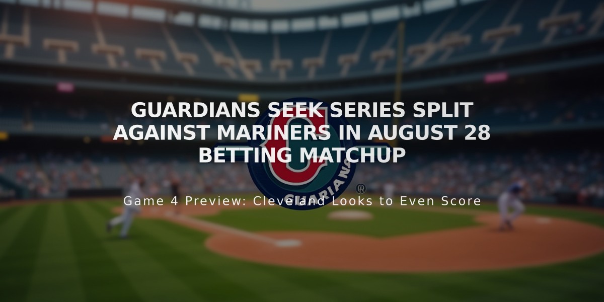 Guardians Seek Series Split Against Mariners in August 28 Betting Matchup