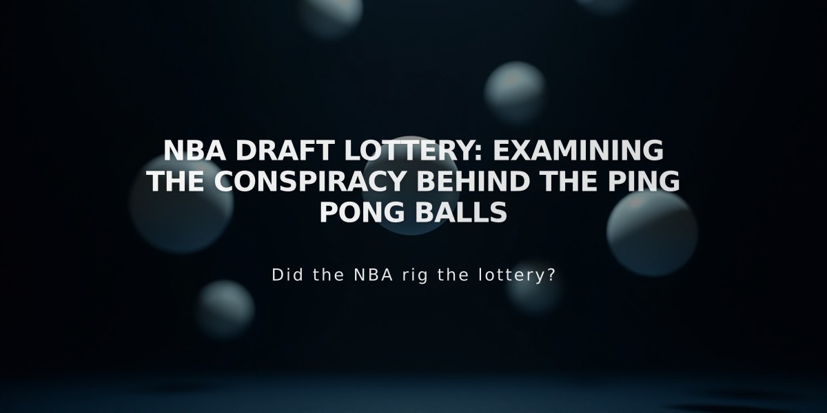 NBA Draft Lottery: Examining the Conspiracy Behind the Ping Pong Balls