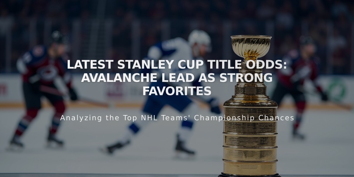 Latest Stanley Cup Title Odds: Avalanche Lead as Strong Favorites